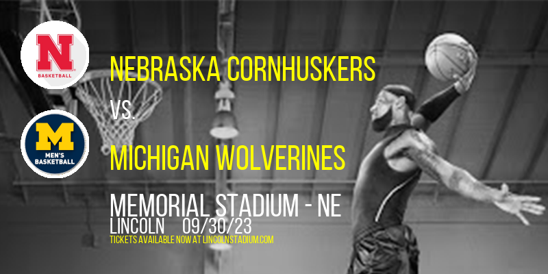 Nebraska Cornhuskers vs. Michigan Wolverines at Memorial Stadium tickets Nebraska Cornhuskers vs. Michigan Wolverines at Memorial Stadium