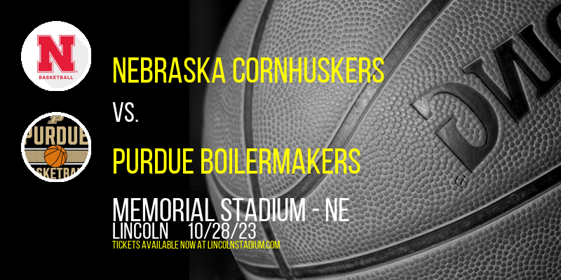 Nebraska Cornhuskers vs. Purdue Boilermakers at Memorial Stadium tickets Nebraska Cornhuskers vs. Purdue Boilermakers at Memorial Stadium